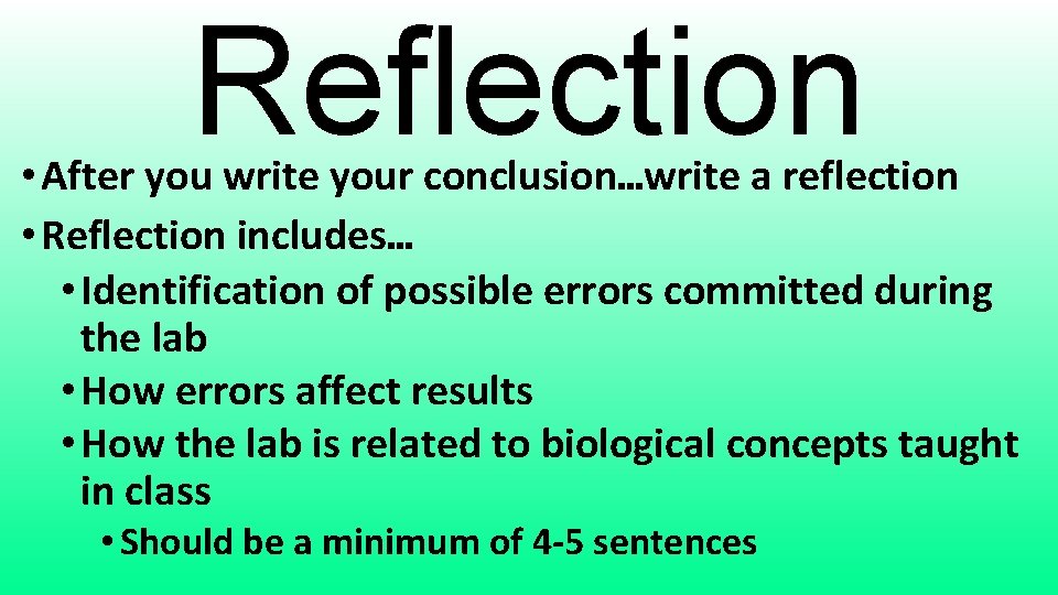 Reflection • After you write your conclusion…write a reflection • Reflection includes… • Identification