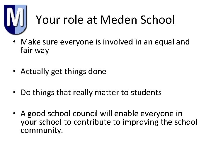 Your role at Meden School • Make sure everyone is involved in an equal