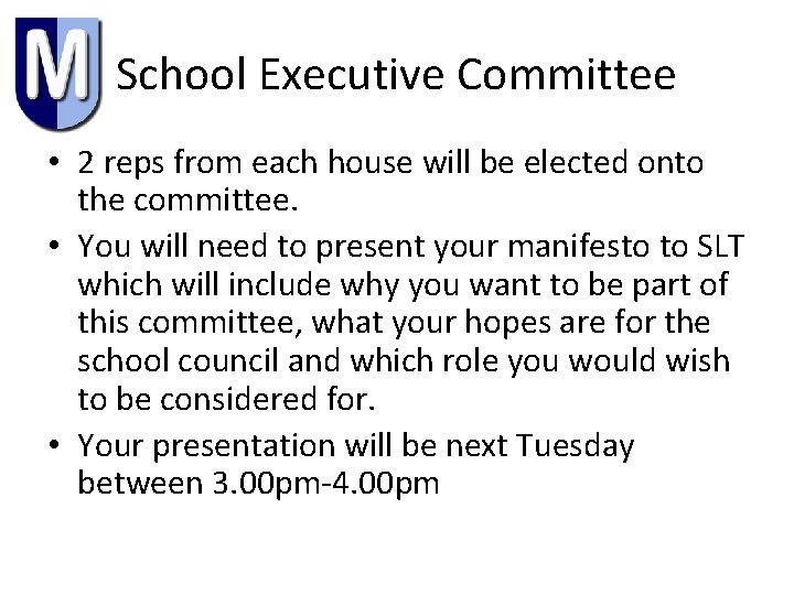 School Executive Committee • 2 reps from each house will be elected onto the