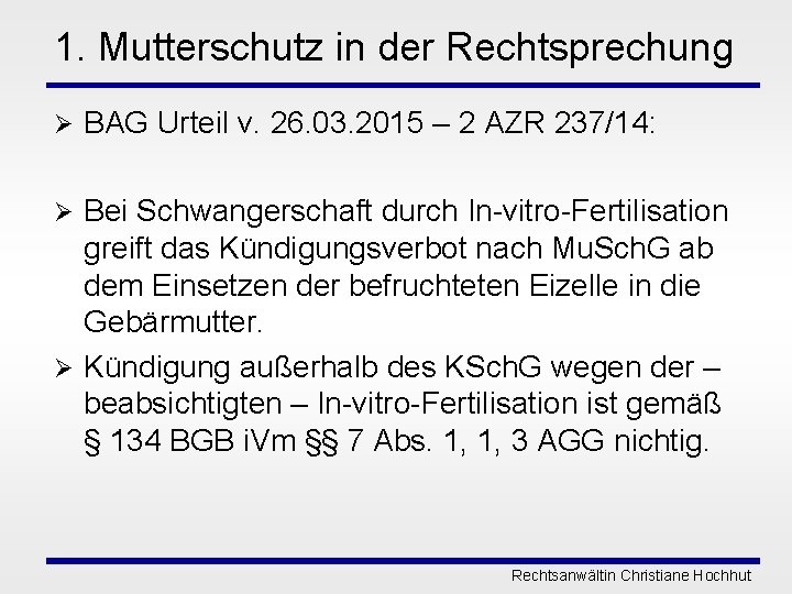 1. Mutterschutz in der Rechtsprechung Ø BAG Urteil v. 26. 03. 2015 – 2