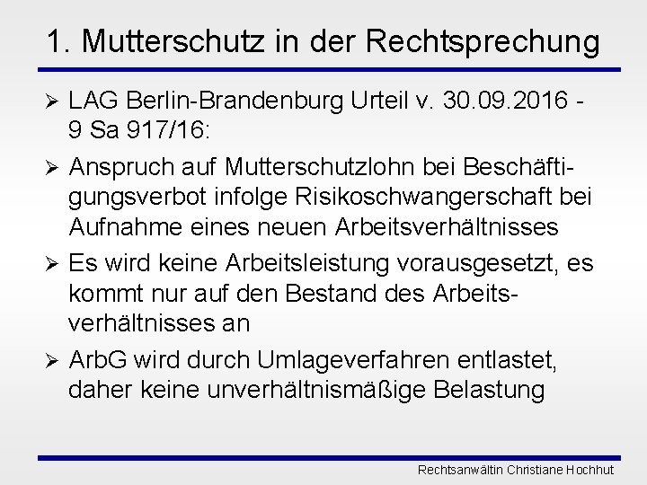 1. Mutterschutz in der Rechtsprechung LAG Berlin-Brandenburg Urteil v. 30. 09. 2016 9 Sa