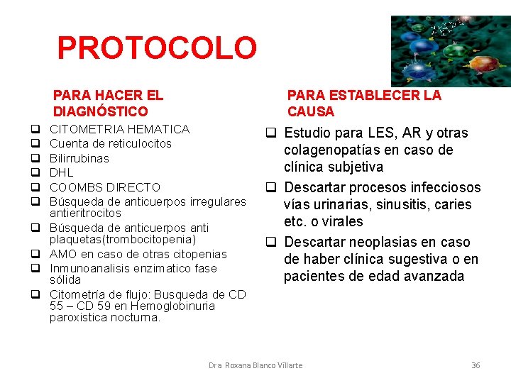 PROTOCOLO PARA HACER EL DIAGNÓSTICO q q q q q PARA ESTABLECER LA CAUSA