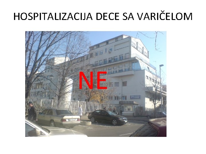 HOSPITALIZACIJA DECE SA VARIČELOM NE 