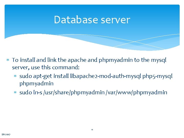 Database server To install and link the apache and phpmyadmin to the mysql server,
