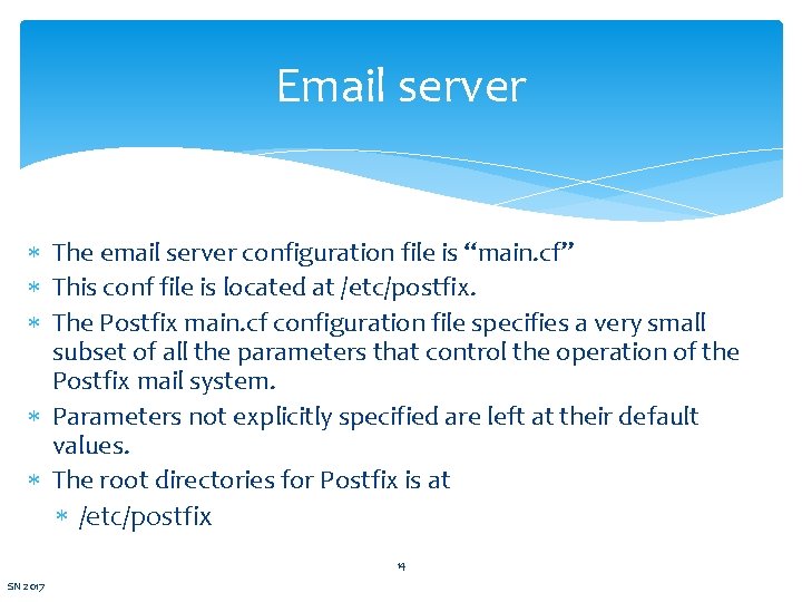 Email server The email server configuration file is “main. cf” This conf file is