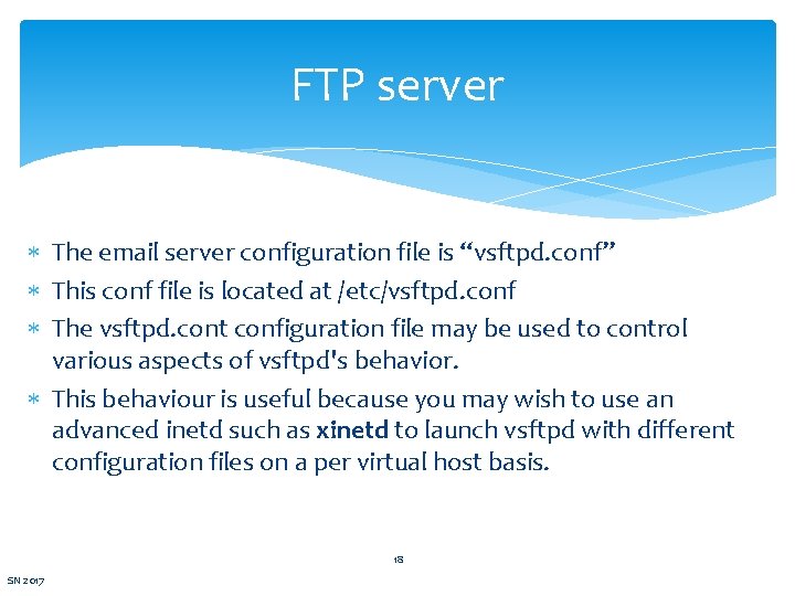 FTP server The email server configuration file is “vsftpd. conf” This conf file is