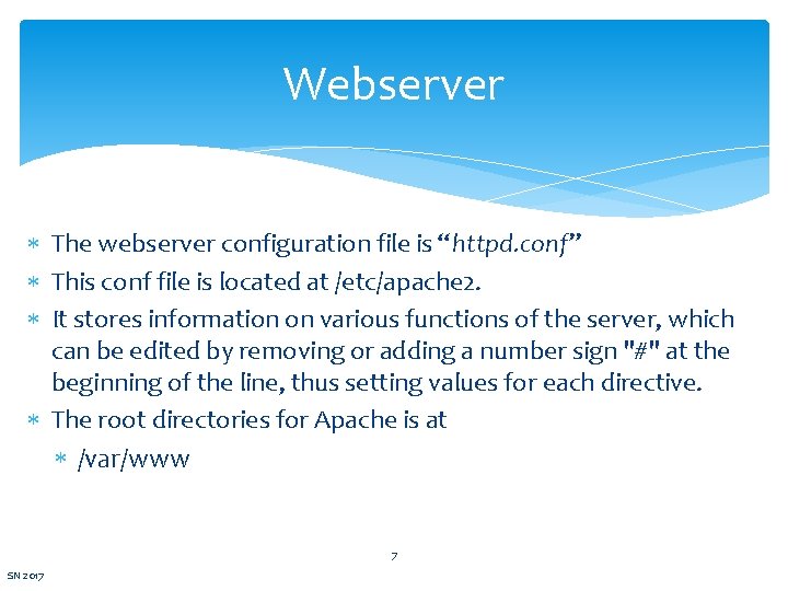 Webserver The webserver configuration file is “httpd. conf” This conf file is located at