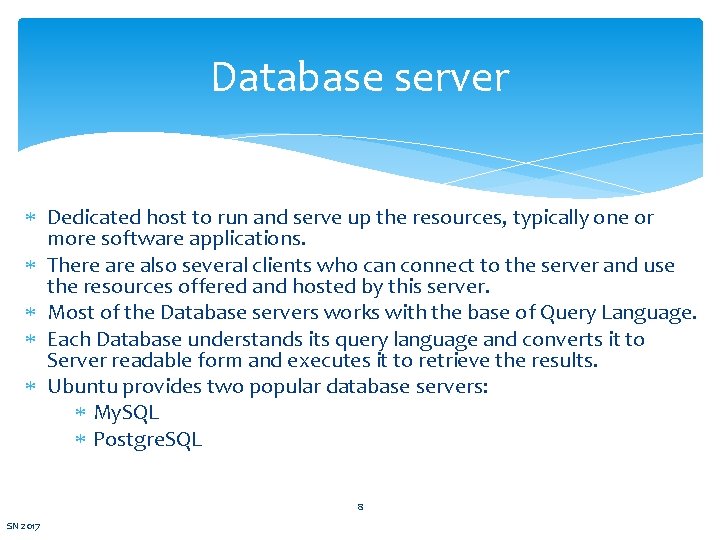 Database server Dedicated host to run and serve up the resources, typically one or