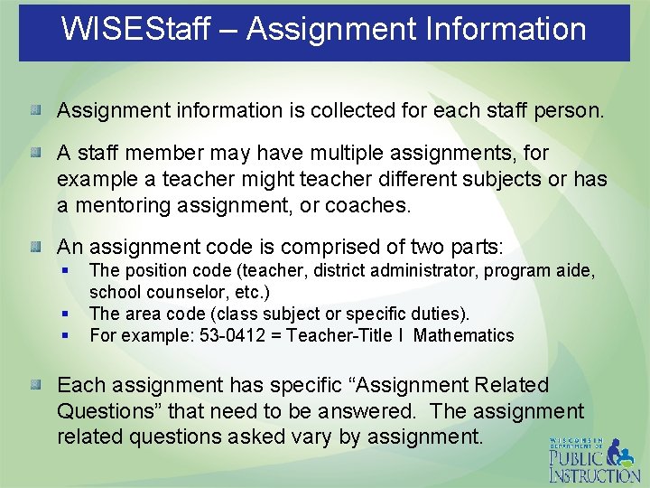 WISEStaff – Assignment Information Assignment information is collected for each staff person. A staff
