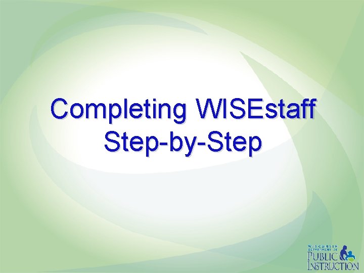 Completing WISEstaff Step-by-Step 