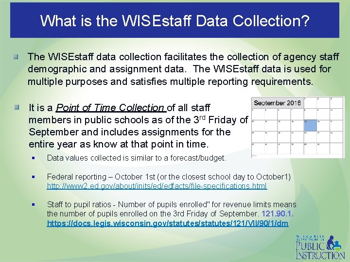 What is the WISEstaff Data Collection? The WISEstaff data collection facilitates the collection of