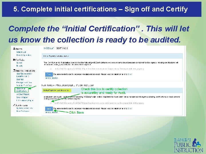 5. Complete initial certifications – Sign off and Certify Complete the “Initial Certification”. This