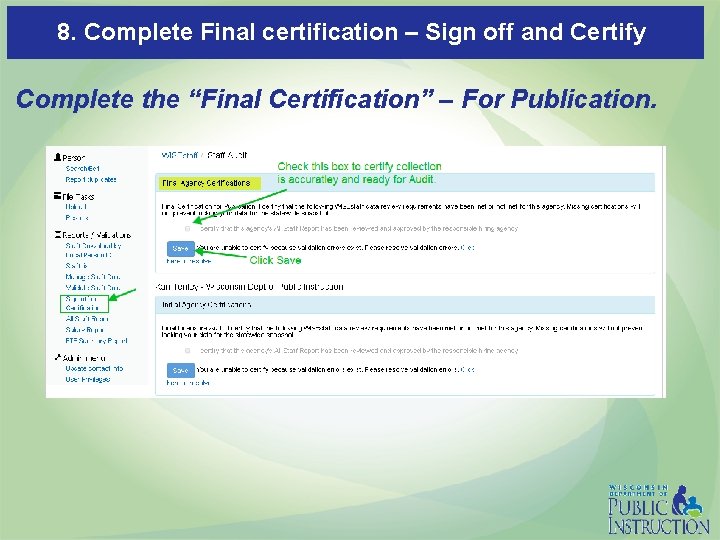 8. Complete Final certification – Sign off and Certify Complete the “Final Certification” –
