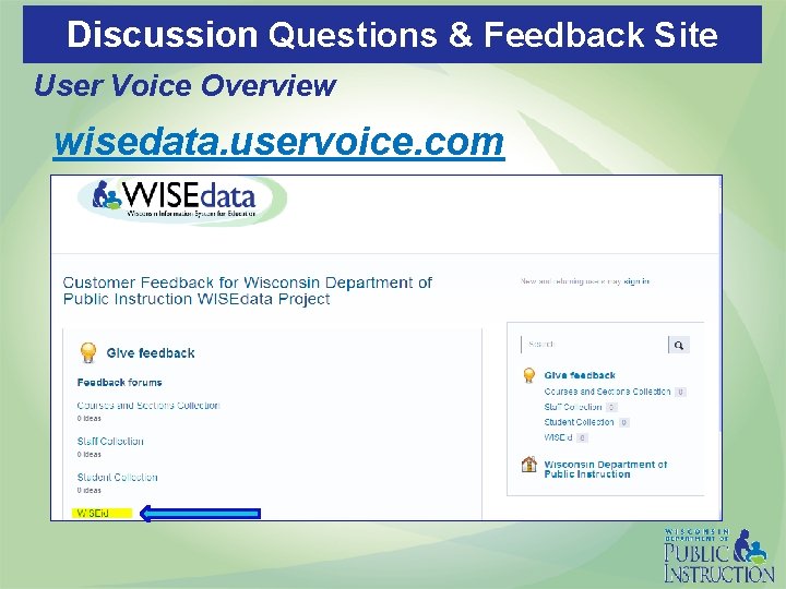 Discussion Questions & Feedback Site User Voice Overview wisedata. uservoice. com 