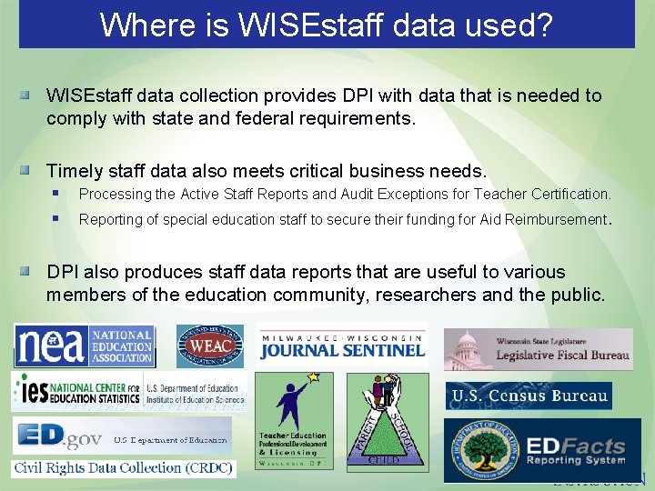 Where is WISEstaff data used? WISEstaff data collection provides DPI with data that is