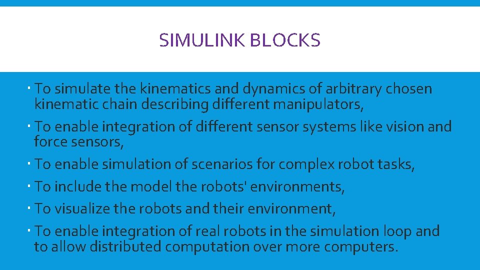 SIMULINK BLOCKS To simulate the kinematics and dynamics of arbitrary chosen kinematic chain describing SIMULINK BLOCKS To simulate the kinematics and dynamics of arbitrary chosen kinematic chain describing