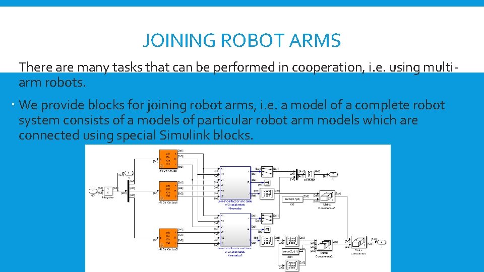 JOINING ROBOT ARMS There are many tasks that can be performed in cooperation, i. JOINING ROBOT ARMS There are many tasks that can be performed in cooperation, i.