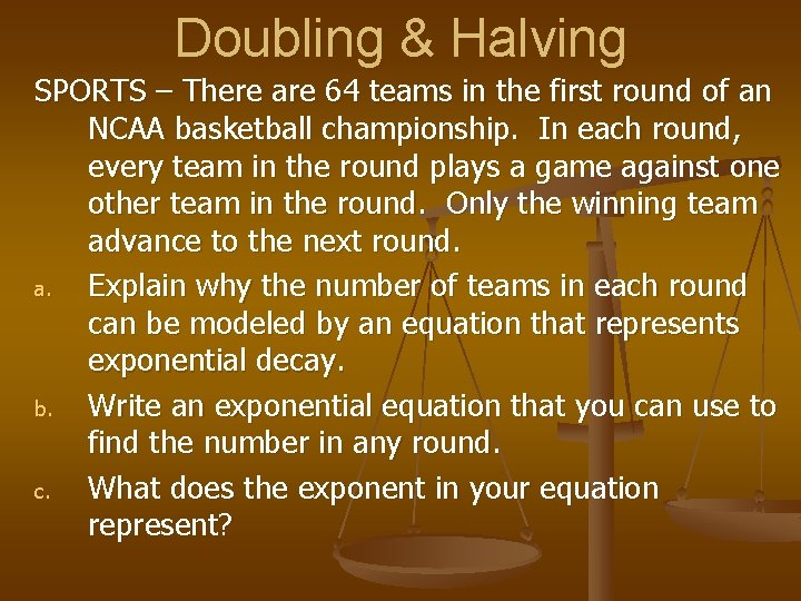 Doubling & Halving SPORTS – There are 64 teams in the first round of