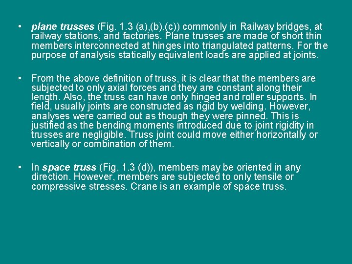  • plane trusses (Fig. 1. 3 (a), (b), (c)) commonly in Railway bridges,