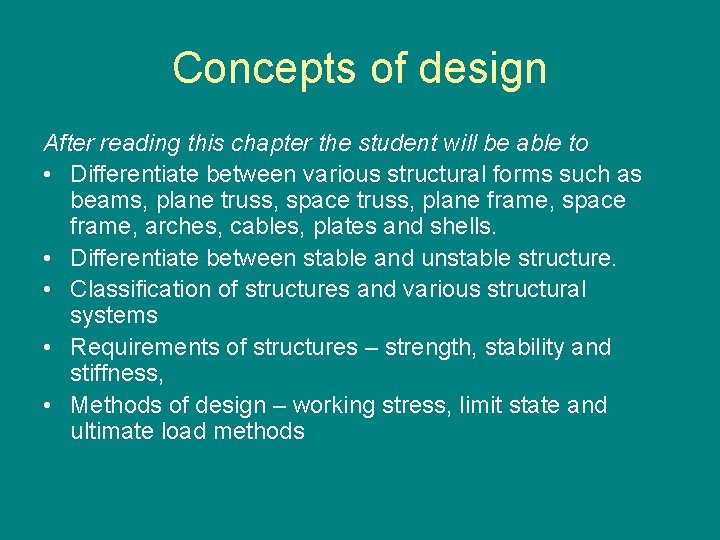 Concepts of design After reading this chapter the student will be able to •