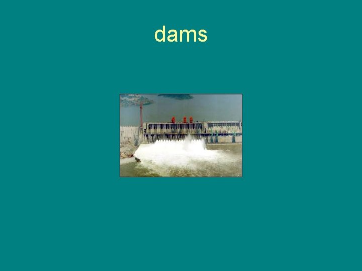 dams 