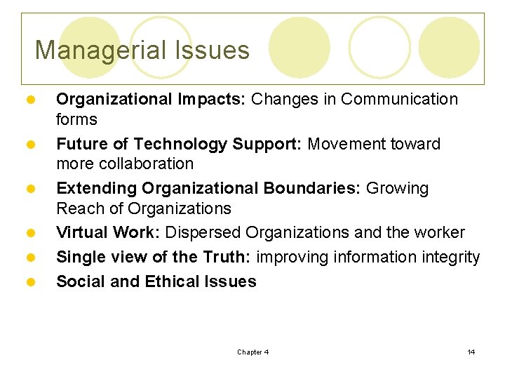 Managerial Issues l l l Organizational Impacts: Changes in Communication forms Future of Technology