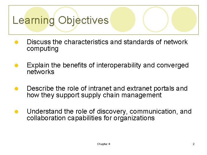 Learning Objectives l Discuss the characteristics and standards of network computing l Explain the
