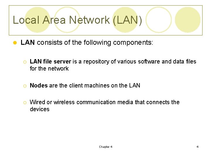 Local Area Network (LAN) l LAN consists of the following components: ¡ LAN file