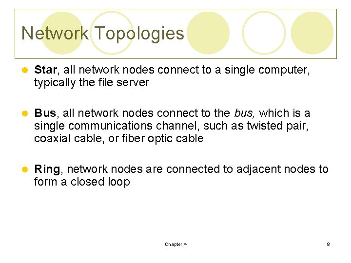 Network Topologies l Star, all network nodes connect to a single computer, typically the