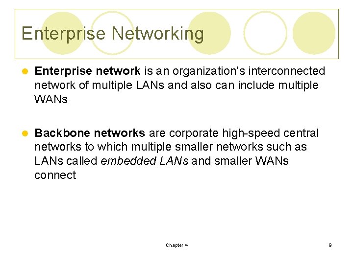 Enterprise Networking l Enterprise network is an organization’s interconnected network of multiple LANs and