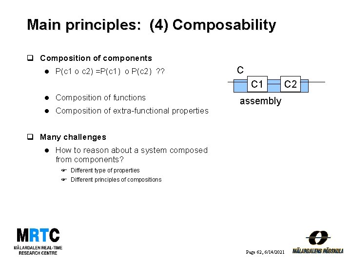 Main principles: (4) Composability q Composition of components l P(c 1 o c 2)