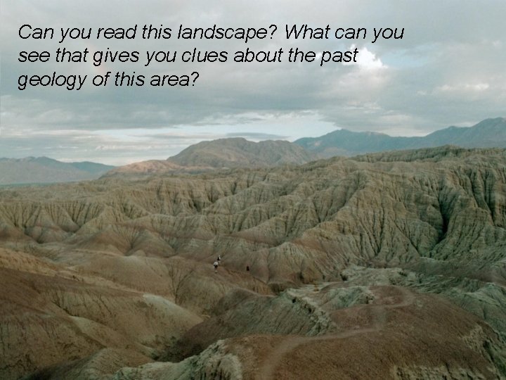 Can you read this landscape? What can you see that gives you clues about