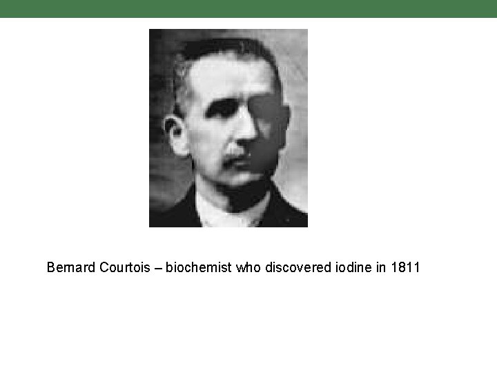 Bernard Courtois – biochemist who discovered iodine in 1811 