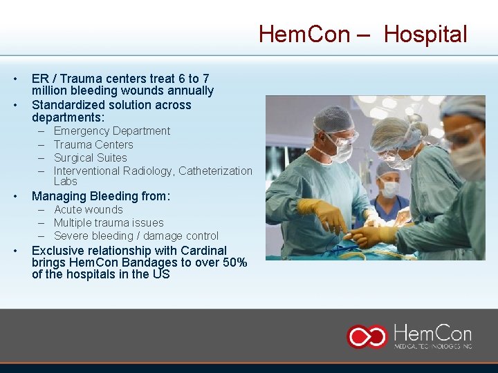 Hem. Con – Hospital • • ER / Trauma centers treat 6 to 7