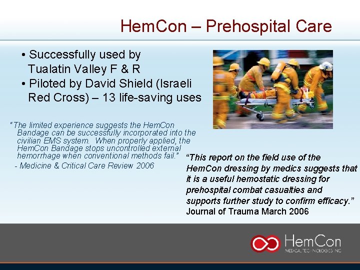 Hem. Con – Prehospital Care • Successfully used by Tualatin Valley F & R