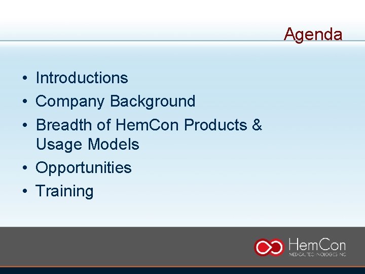 Agenda • Introductions • Company Background • Breadth of Hem. Con Products & Usage