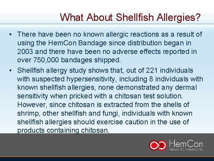 What About Shellfish Allergies? • There have been no known allergic reactions as a