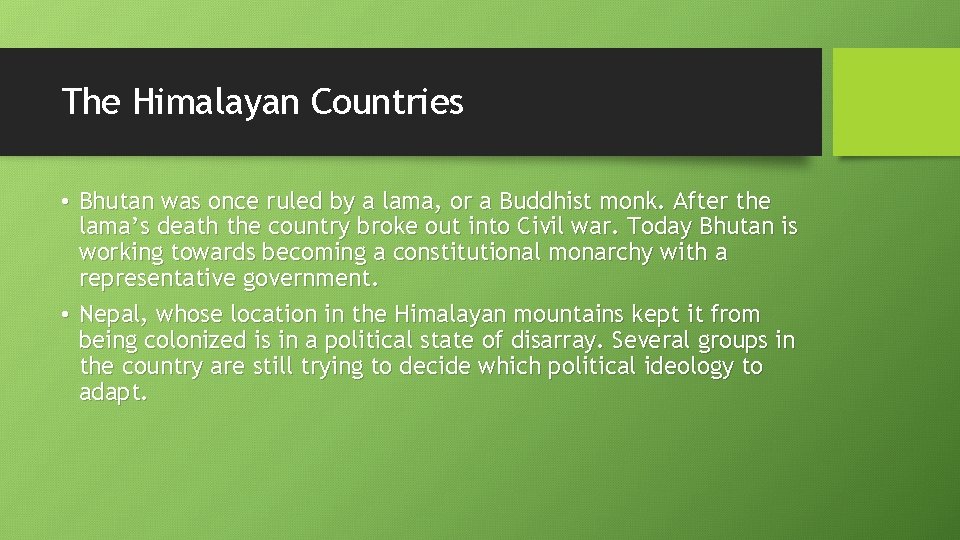 The Himalayan Countries • Bhutan was once ruled by a lama, or a Buddhist