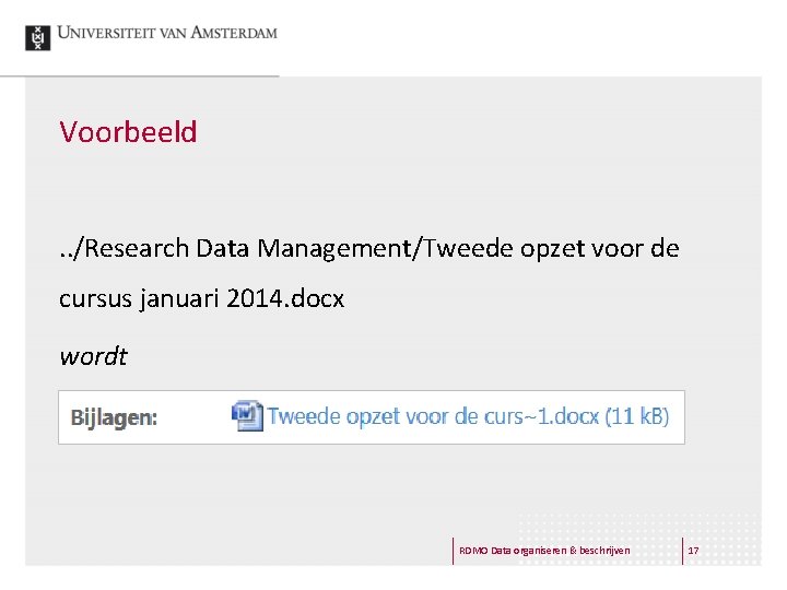 Voorbeeld. . /Research Data Management/Tweede opzet voor de cursus januari 2014. docx wordt RDMO