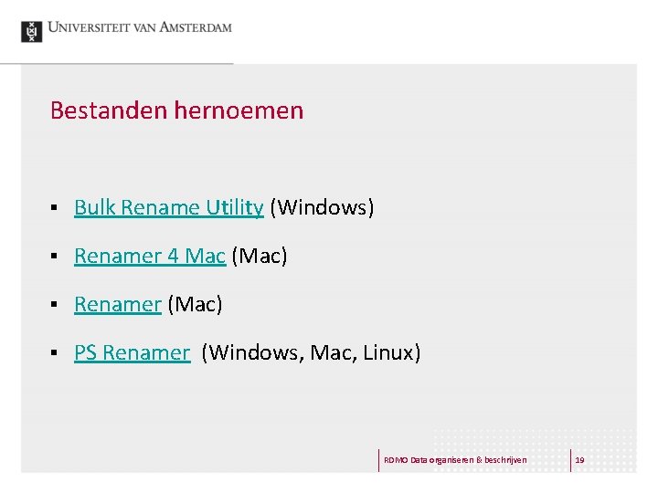 Bestanden hernoemen § Bulk Rename Utility (Windows) § Renamer 4 Mac (Mac) § Renamer