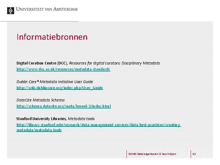 Informatiebronnen Digital Curation Centre (DCC), Resources for digital curators: Disciplinary Metadata http: //www. dcc.