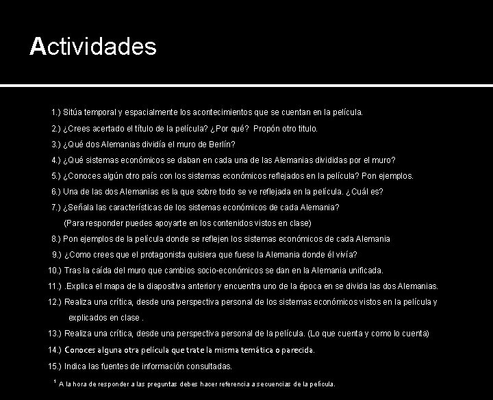 Actividades 1. ) Sitúa temporal y espacialmente los acontecimientos que se cuentan en la