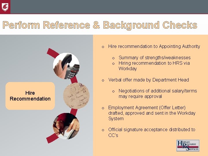 Perform Reference & Background Checks o Hire recommendation to Appointing Authority o Summary of