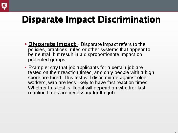 Disparate Impact Discrimination • Disparate Impact - Disparate impact refers to the policies, practices,