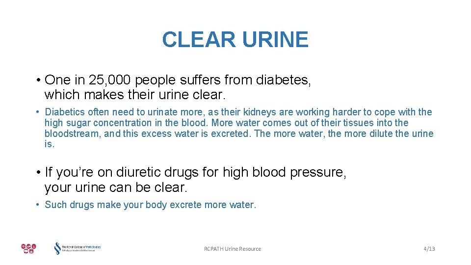 CLEAR URINE • One in 25, 000 people suffers from diabetes, which makes their