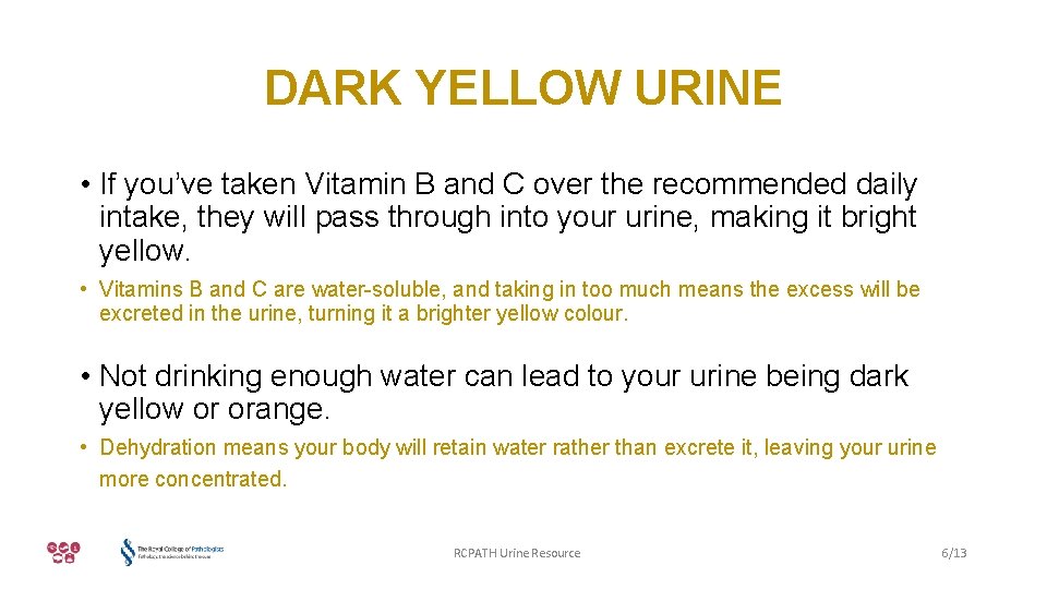 DARK YELLOW URINE • If you’ve taken Vitamin B and C over the recommended