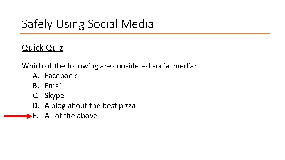 Safely Using Social Media Quick Quiz Which of the following are considered social media: