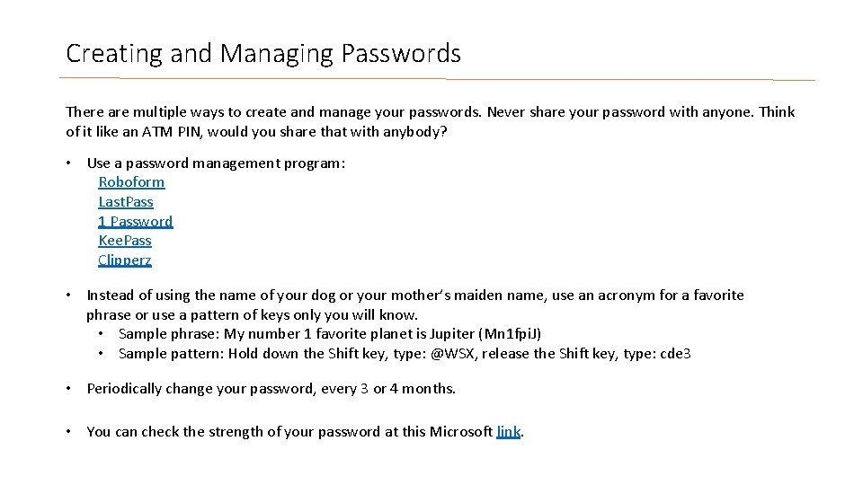Creating and Managing Passwords There are multiple ways to create and manage your passwords.