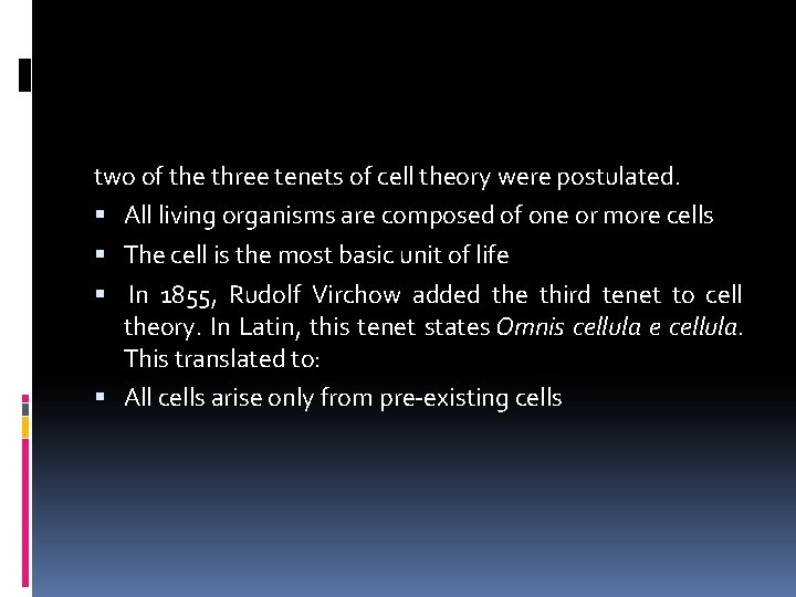 two of the three tenets of cell theory were postulated. All living organisms are