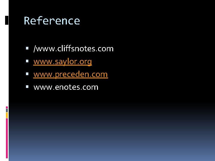 Reference /www. cliffsnotes. com www. saylor. org www. preceden. com www. enotes. com 